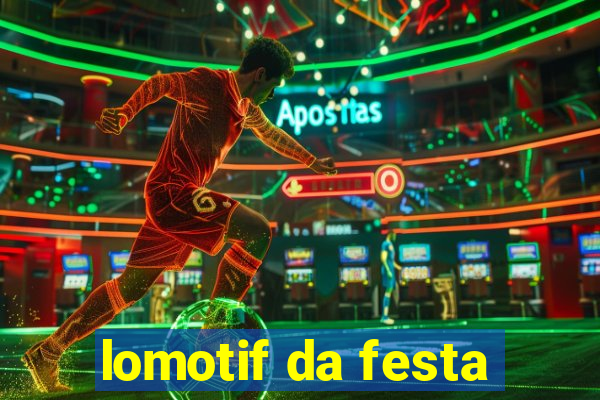 lomotif da festa